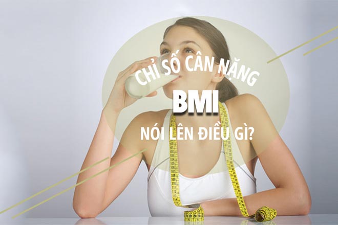 Phân loại sức khỏe theo chỉ số BMI và cách để có một cơ thể khỏe mạnh